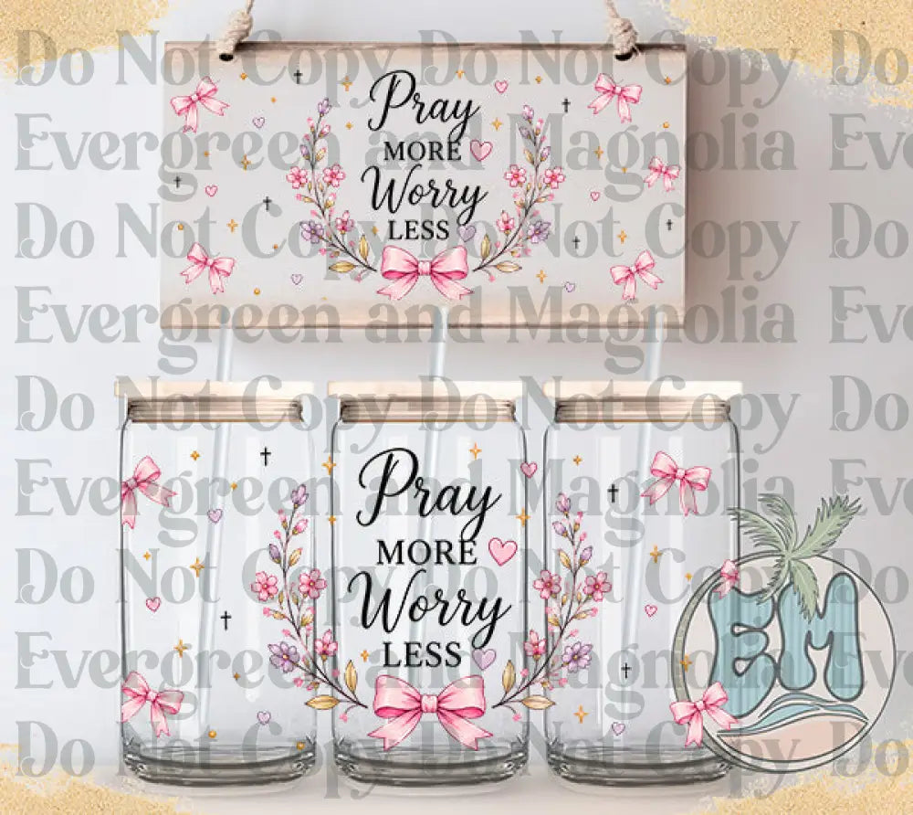 Pray more worry less